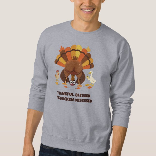 Sweatshirt TURDUCKEN OBSESSED Funny Thanksgiving (Devant)