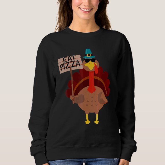 Sweatshirt Turkey Eat Pizza Adult Vegan Kids  Thanksgiving 8 (Devant)