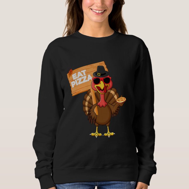 Sweatshirt Turkey Eat Pizza Adult Vegan Kids  Thanksgiving s (Devant)