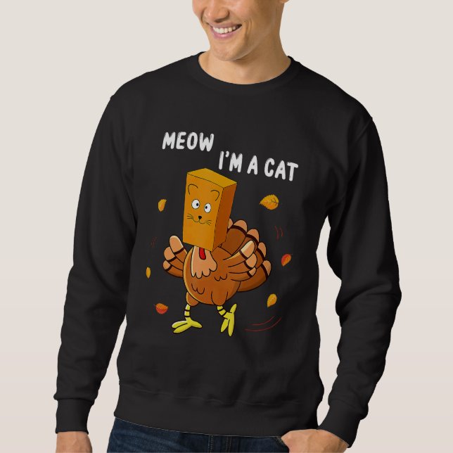 Sweatshirt Turkey Fake Cat Meow Thanksgiving Kitty Cats   (Devant)