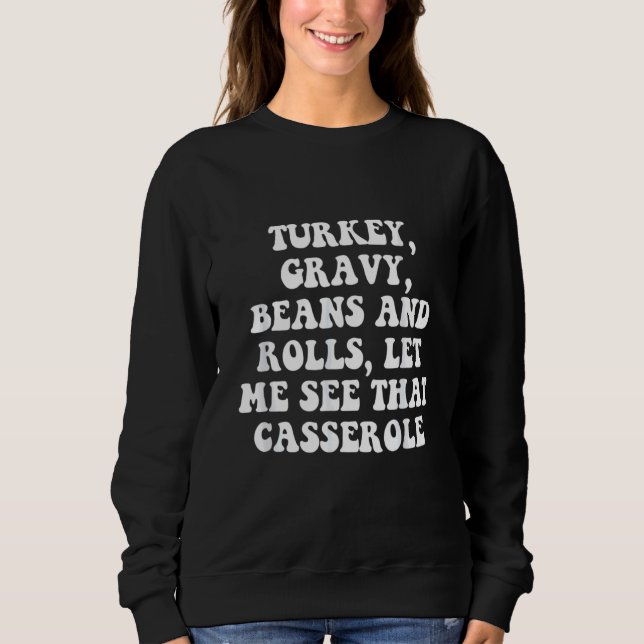 Sweatshirt Turkey  Gravy  Beans And Rolls  Let Me See That Ca (Devant)