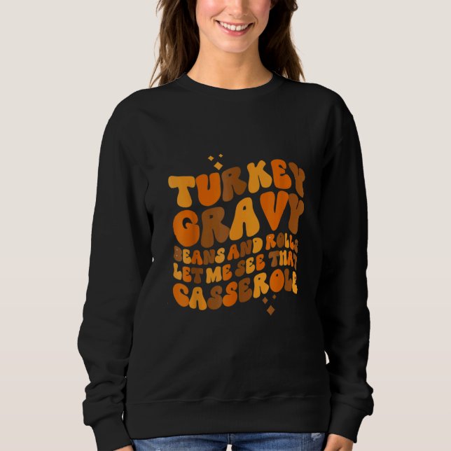 Sweatshirt Turkey  Gravy  Beans And Rolls  Let Me See That Ca (Devant)