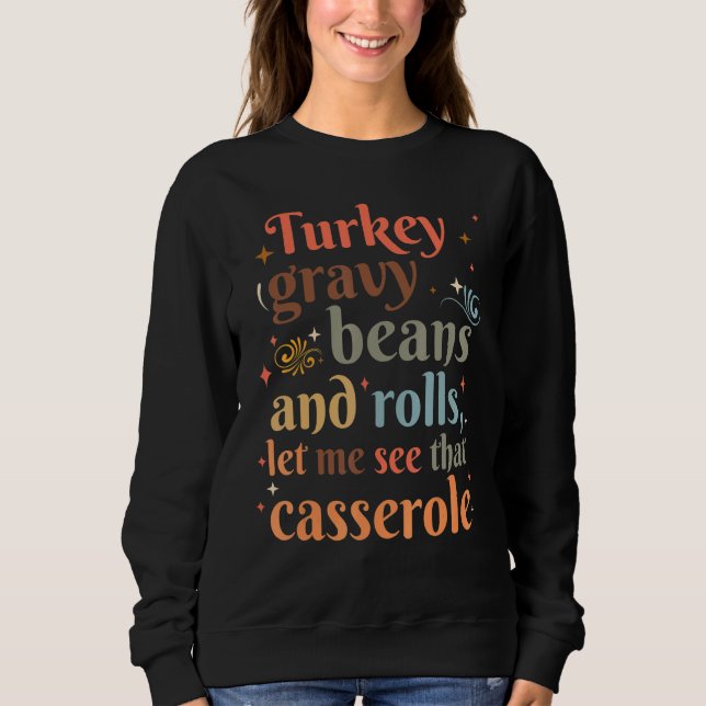 Sweatshirt Turkey Gravy Beans And Rolls Let Me See That Casse (Devant)