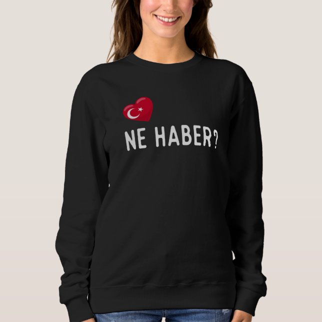 Sweatshirt Turkish Ne Haber How Are You (Devant)