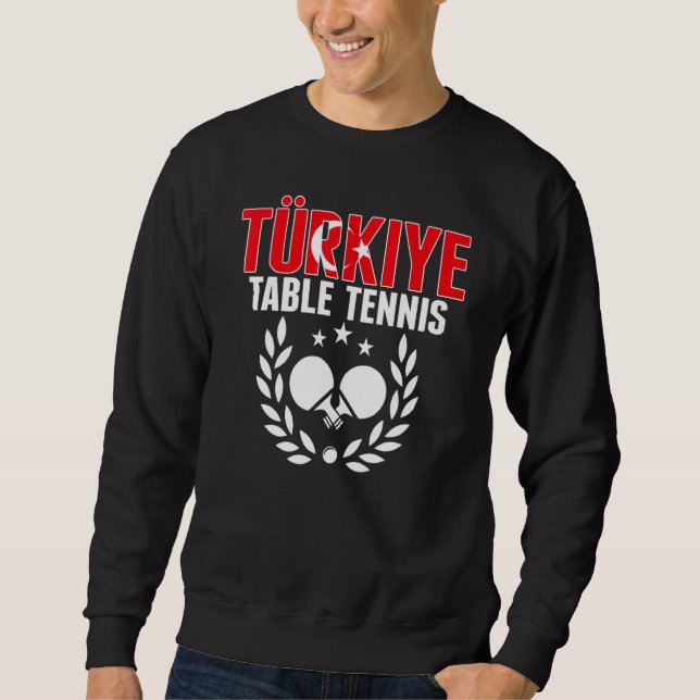 Sweatshirt Turkiye Table Tennis   Turkey Ping Pong Team Suppo (Devant)