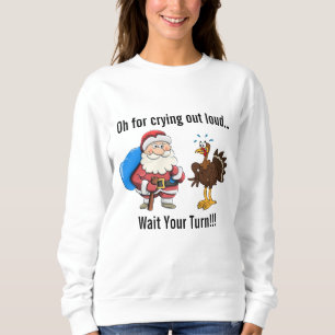 Sweatshirt Turquie à Père Noël "Attendez votre tour !" Swe