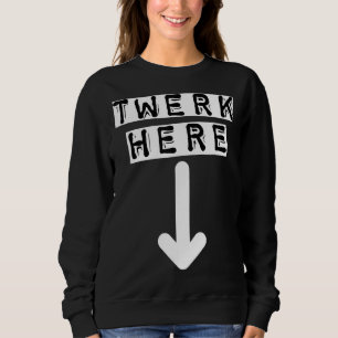 Sweatshirt Twerk Ici 29