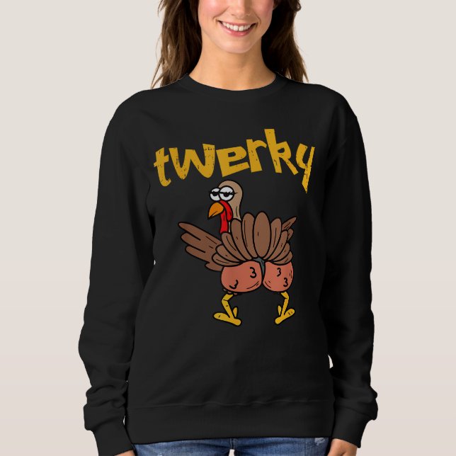 Sweatshirt Twerky Turkey Butt Funny Thanksgiving Twerk Dance (Devant)