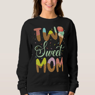 Sweatshirt Two Sweet Mom Maman maman Mama Ice Cream 2e Annive