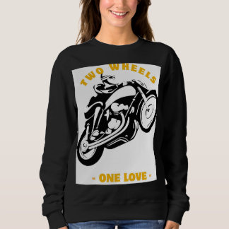 Sweatshirt Two Wheels One Love Moto Graphic
