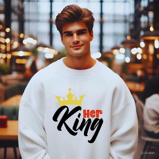 Sweatshirt Typographie Anniversaire du Roi à Elle  (Her King)