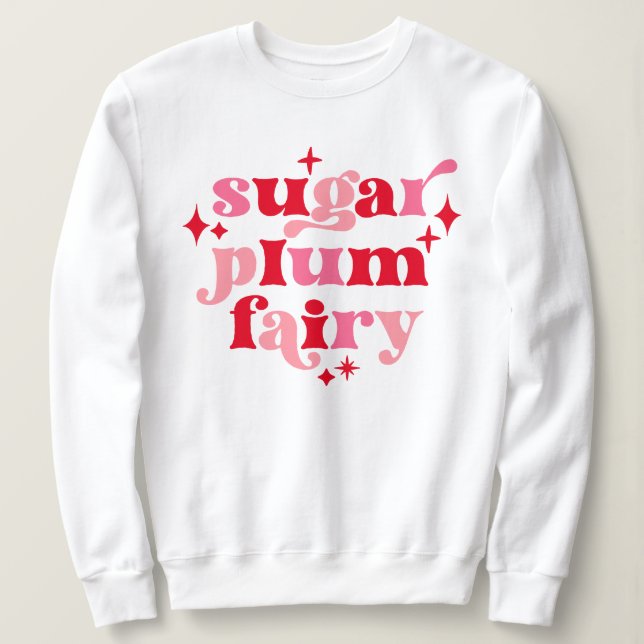 Sweatshirt Typographie Art Sugar Plum Fairy Rose & Rouge (Design devant)