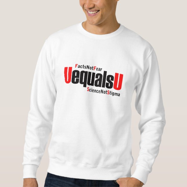Sweatshirt U = U - VIH indétectable - Science pas Stigmatisme (Devant)