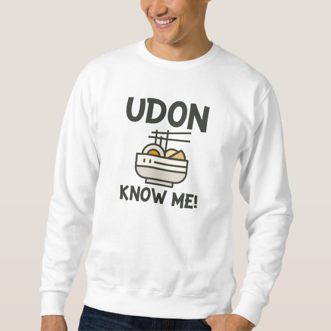 Sweatshirt Udon Me Connaît (Devant)