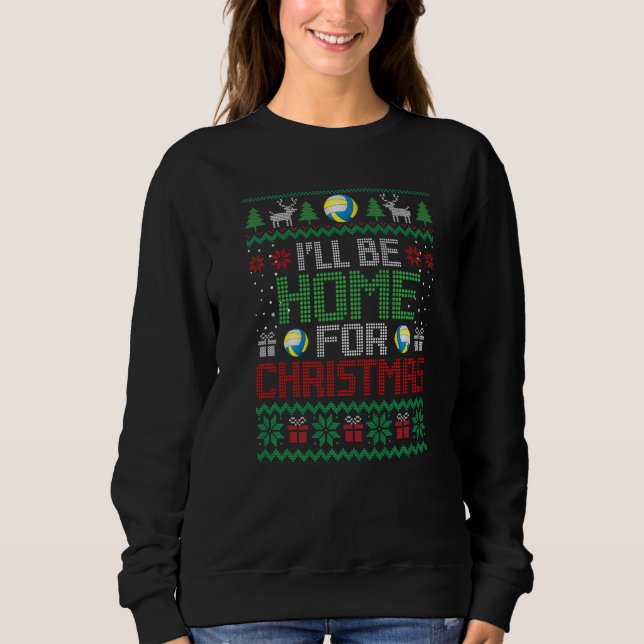 Sweatshirt Ugly Xmas I'll Be Home For Christmas Volleyball (Devant)