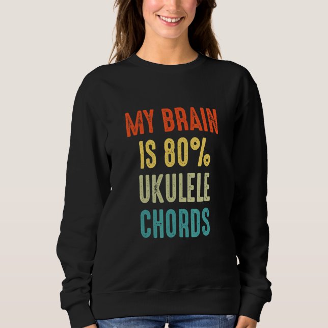 Sweatshirt ukulele chords  My Brain is 80 (Devant)