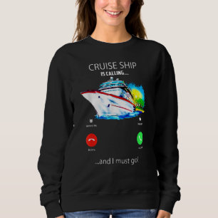 Sweatshirt Un Bateau De Croisière Appelle Et Je Dois Aller Cr