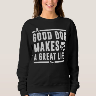 Sweatshirt Un Bon Pitbull Dog Fait Une Vie Magnifique
