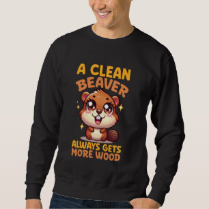 Sweatshirt Un Castor Propre Obtient Toujours Plus De Bois Drô