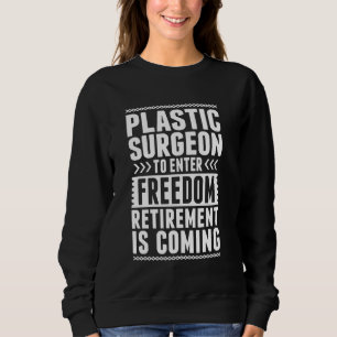 Sweatshirt Un chirurgien plastique à la retraite entre en lib
