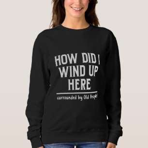 Sweatshirt Un citoyen âgé dit :