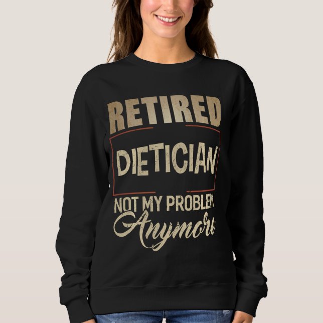 Sweatshirt Un Diététicien À La Retraite N'Est Plus Mon Problè (Devant)
