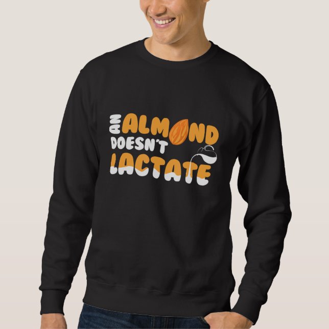 Sweatshirt Un Dilemme De Lait Lacté Ne Doit Pas D'Amande (Devant)