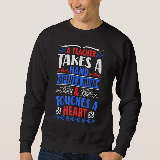 Sweatshirt Un Enseignant Prend Une Main Ouvre Un Esprit Et To (Devant)
