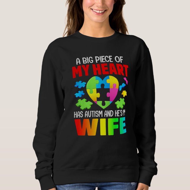 Sweatshirt Un Gros Morceau De Mon Coeur A L'Autisme Et C'Est  (Devant)