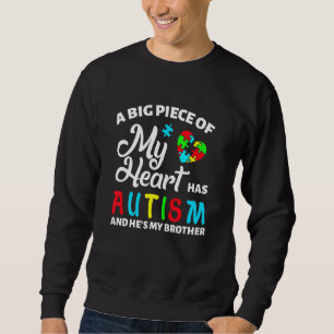Sweatshirt Un Gros Morceau De Mon Coeur A L'Autisme Et Il Est