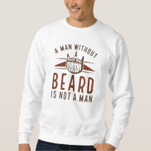 Sweatshirt Un Homme Sans Barbe N'Est Pas Un Homme
