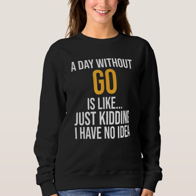 Sweatshirt Un Jour Sans Aller Est Comme (Devant)