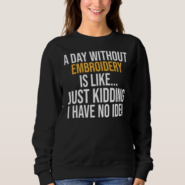 Sweatshirt Un Jour Sans Broderie Est Comme (Devant)