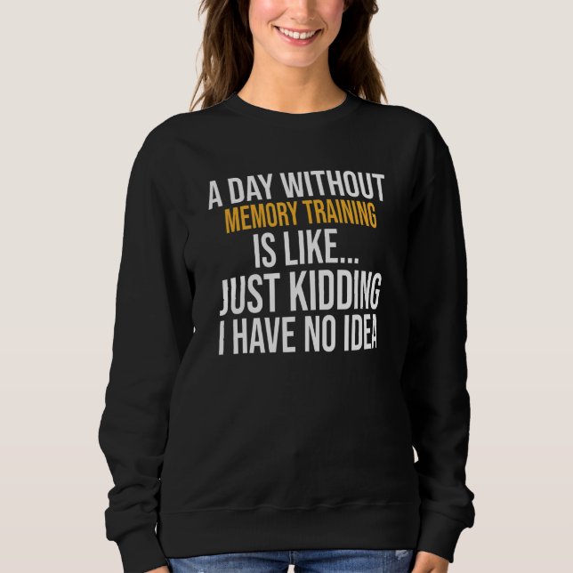 Sweatshirt Un Jour Sans Entraînement En Mémoire (Devant)