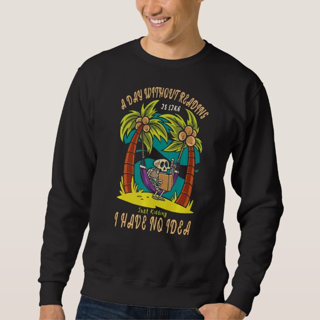 Sweatshirt Un Jour Sans Lecture Est Comme Un Livre Skeleton H (Devant)