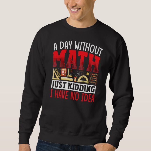 Sweatshirt Un jour sans mathématiques mathématiques mathémati (Devant)