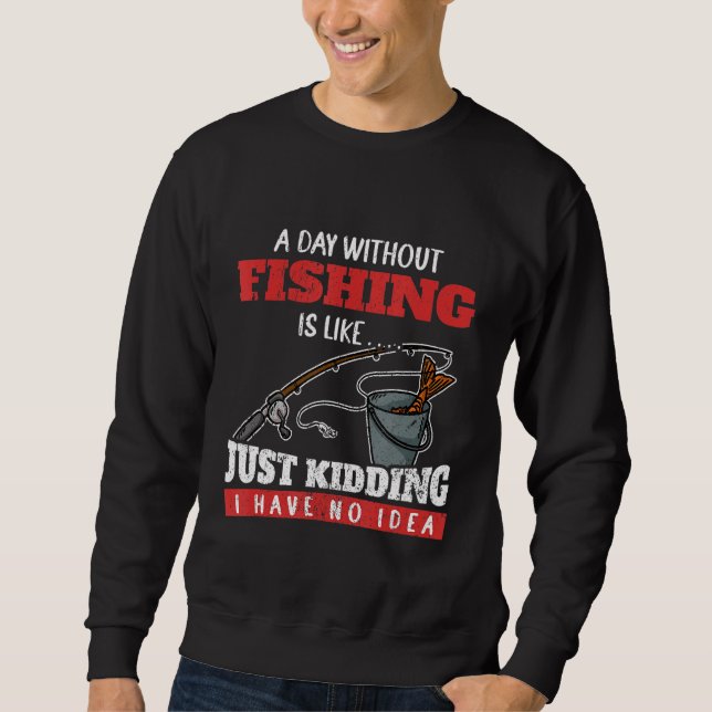 Sweatshirt Un Jour Sans Pêcher, C'Est Comme Méchant, J'Ai (Devant)