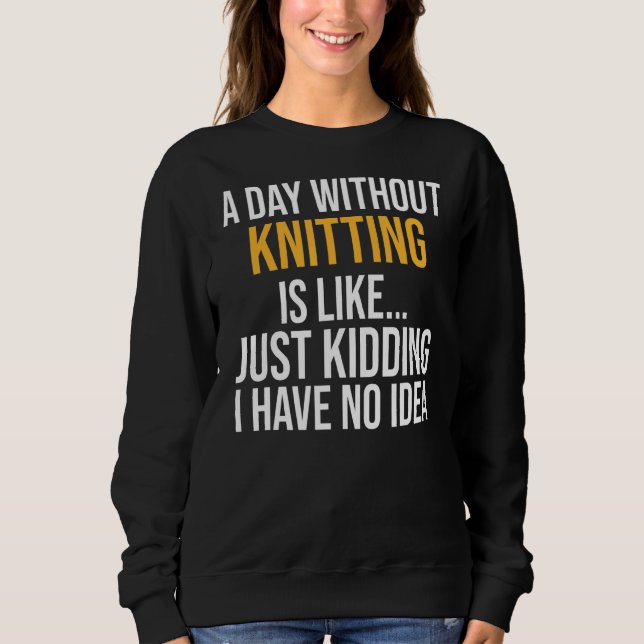 Sweatshirt Un Jour Sans Tricot, C'Est Comme (Devant)