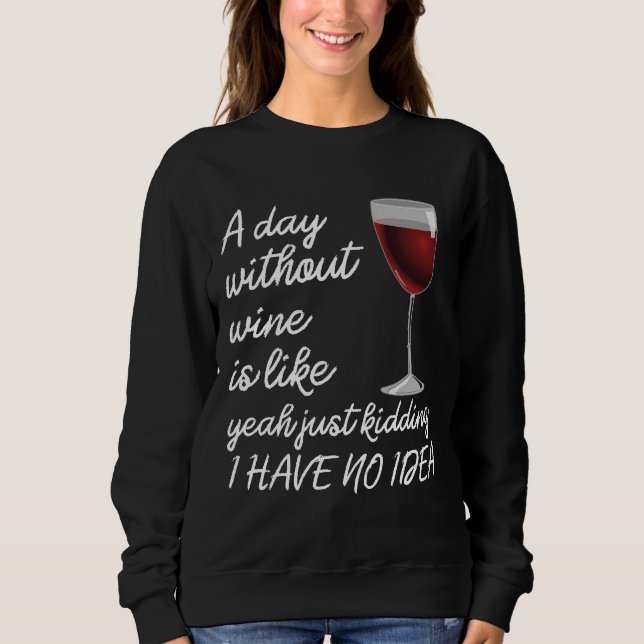 Sweatshirt Un Jour Sans Vin, C'Est Comme Ennuyer (Devant)