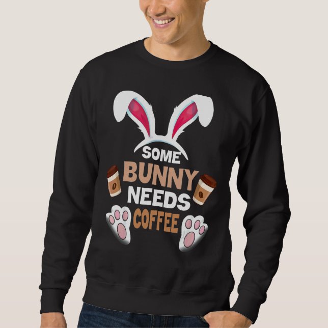 Sweatshirt Un Lapin A Besoin De Café Femmes Hommes Rabbit Pâq (Devant)