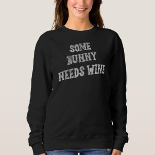 Sweatshirt Un Lapin A Besoin De Vin Humour Amusant