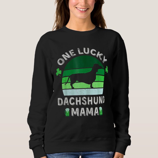 Sweatshirt Un Lucky Dachshund Mama Funny St Patrick's Day Sh (Devant)