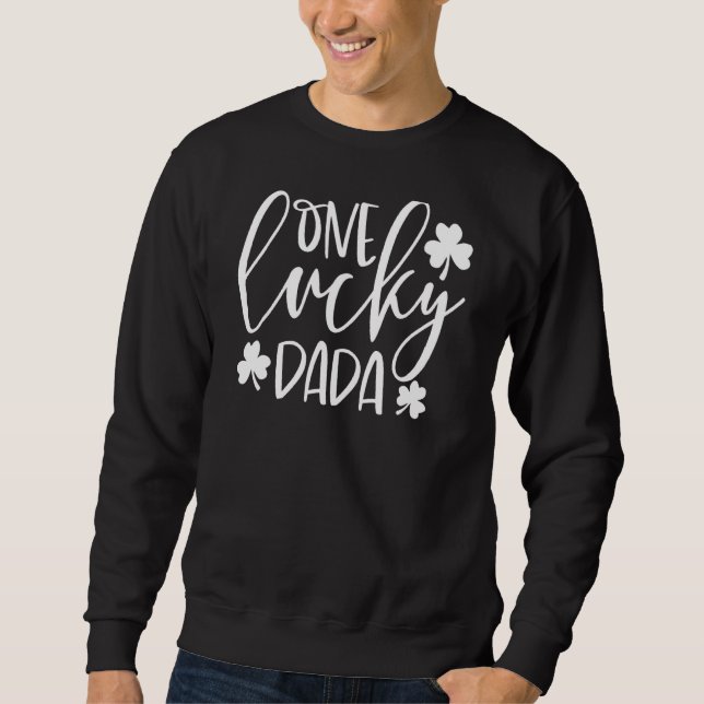 Sweatshirt Un Lucky Dada St Patrick S Day Drôle Irlandais (Devant)