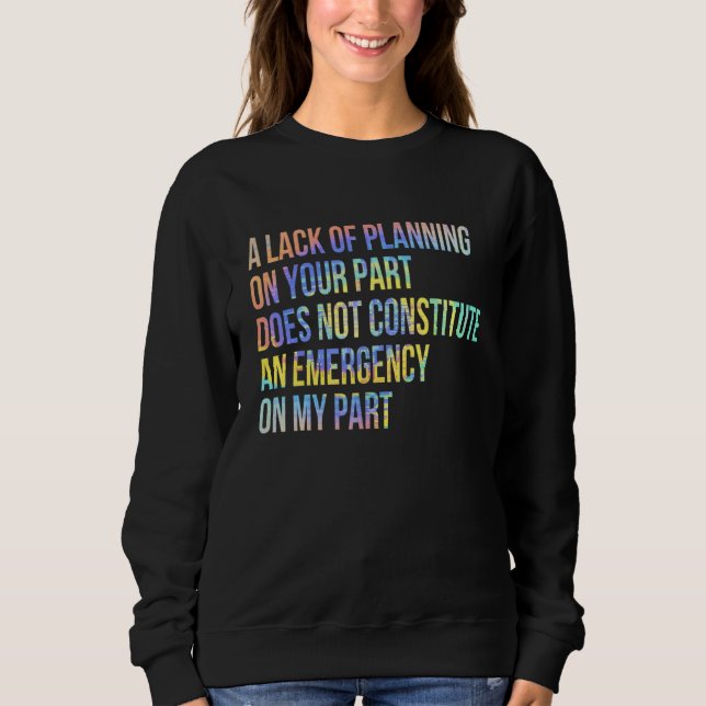 Sweatshirt Un Manque De Planification De Votre Part Ne Consti (Devant)