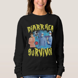 Sweatshirt Un Mème De Survivant De La Diarrhée Bizarre Offens