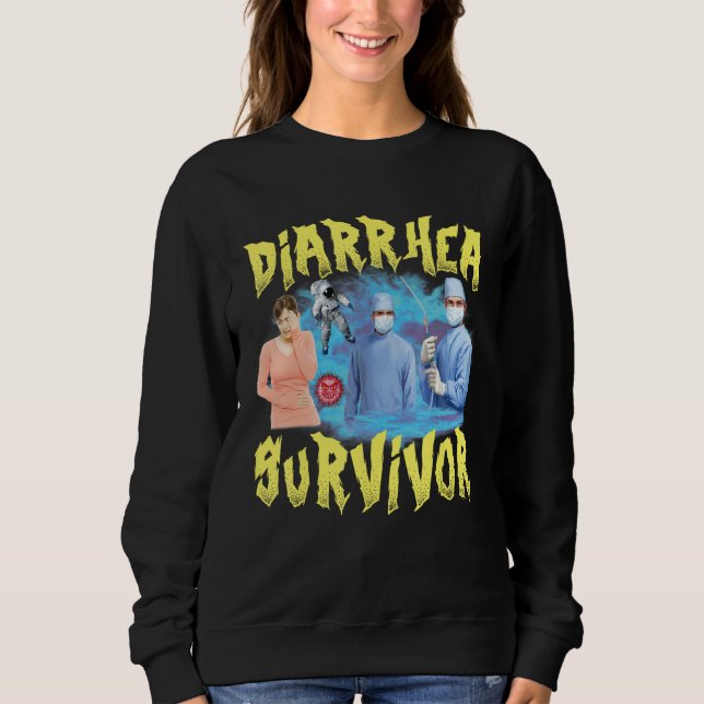 Sweatshirt Un Mème De Survivant De La Diarrhée Bizarre Offens (Devant)