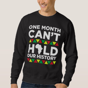 Sweatshirt Un Mois Ne Peut Pas Tenir Notre Histoire Africain 