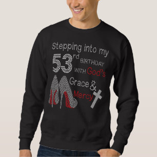 Sweatshirt Un pas dans mon 53e anniversaire avec la grâce de