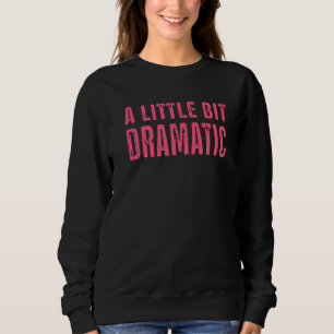 Sweatshirt Un Peu Dramatique