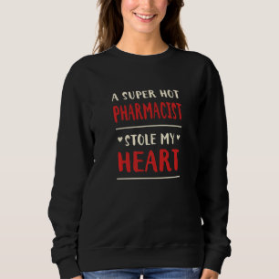 Sweatshirt Un Pharmacien Chaud m'a volé mon coeur Humour en p